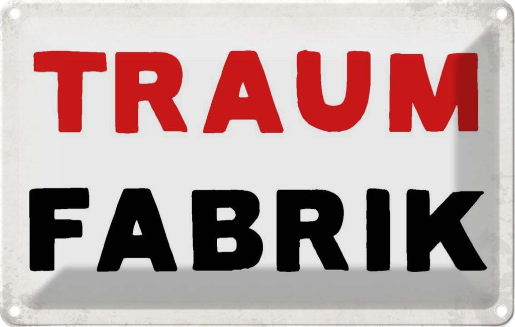 Blechschild 20x30 cm Traum Fabrik Dekoration Spruch Zitat