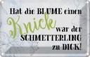 Blechschild 20x30 cm hat Blume Knick Schmetterling Dekoration Spruch Zitat