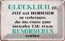 Blechschild 20x30 cm glücklich ist Zeit mit Menschen Spruch Zitat