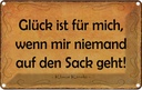 Blechschild 20x30 cm Glück wenn niemand auf den Sack Spruch Zitat