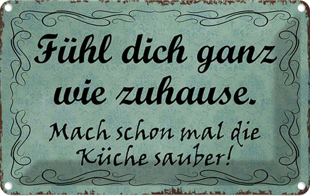 Blechschild 20x30 cm fühl dich ganz wie Zuhause mach Spruch Zitat