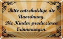 Blechschild 20x30 cm Bitte entschludige die Unordnung Spruch Zitat