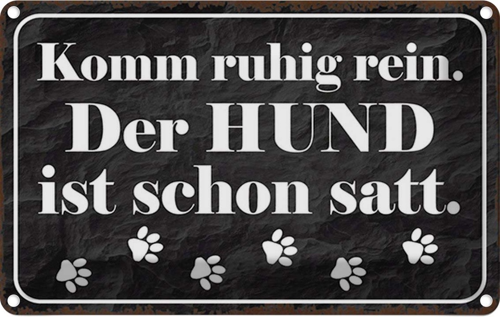 Blechschild 20x30 cm Komm rein Hund ist schon satt Dekoration