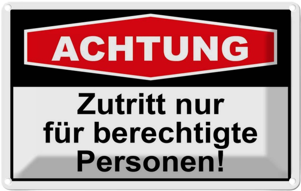 Blechschild 20x30 cm Achtung Zutritt nur berechtigte Spruch Zitat