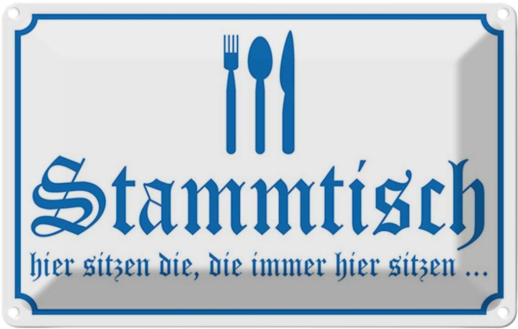 Blechschild 20x30 cm Stammtisch hier sitzen wieß Dekoration Spruch Zitat