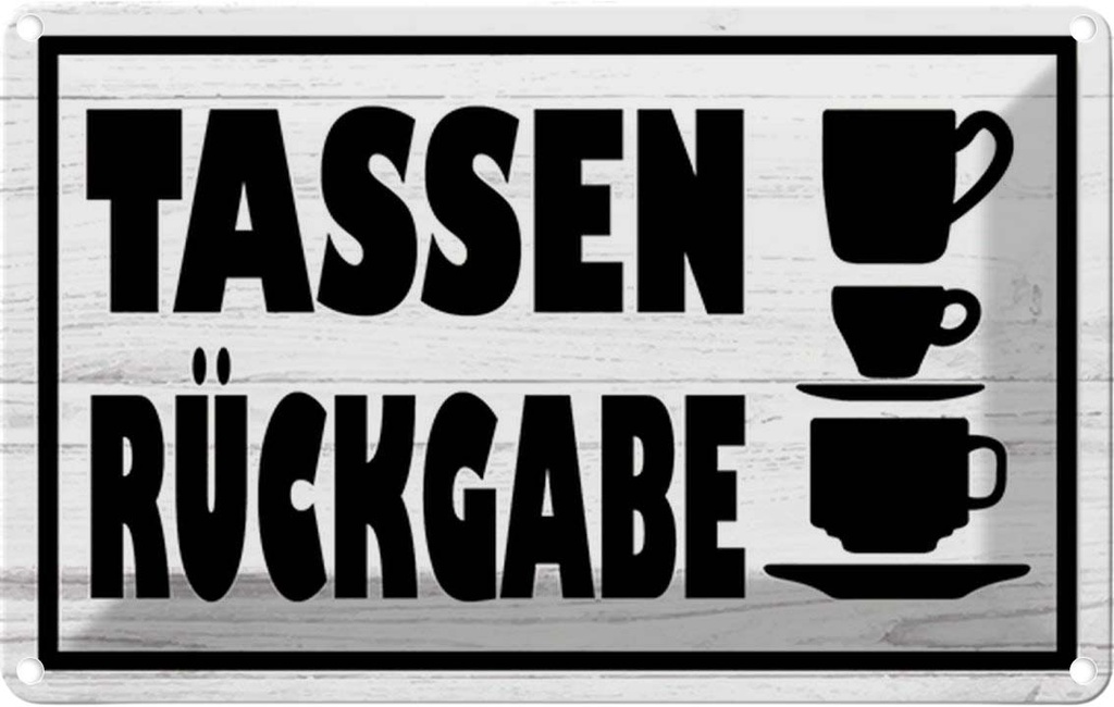Blechschild 20x30 cm Tassen Rückgabe Essen Trinken