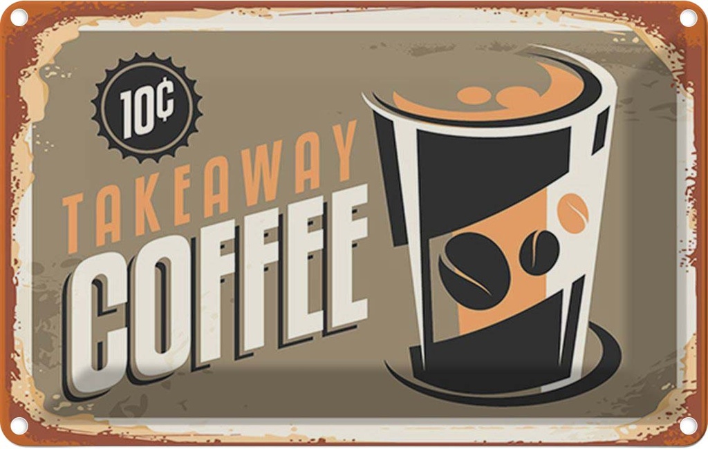 Blechschild 20x30 cm Kaffee Coffee takeaway Essen Trinken
