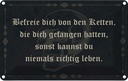Blechschild 20x30 cm befreie dich von den Ketten Dekoration Spruch Zitat