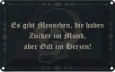 Blechschild 20x30 cm es gibt Menschen Zucker im Mund Spruch Zitat