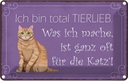 Blechschild 20x30 cm bin total tierlieb oft für Katze