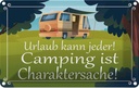 Blechschild 20x30 cm Urlaub kann jeder Camping ist Outdoor Spruch Zitat