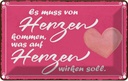 Blechschild 20x30 cm es muss von Herzen kommen Spruch Zitat