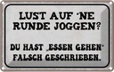 Blechschild 20x30 cm Lust Runde Joggen essen gehen Trinken