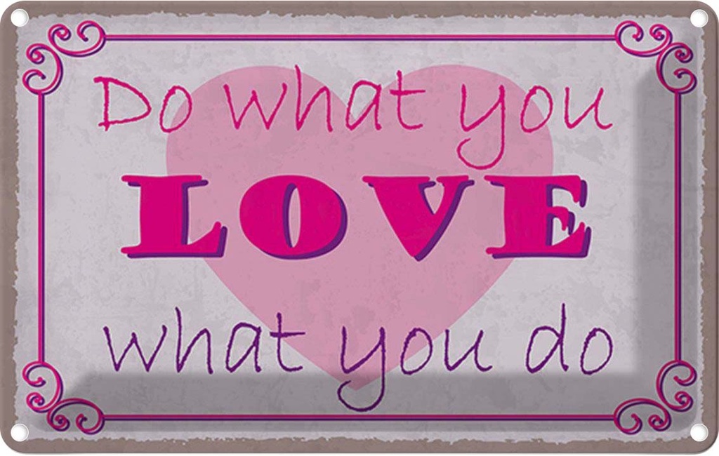 Blechschild 20x30 cm do what love you Dekoration