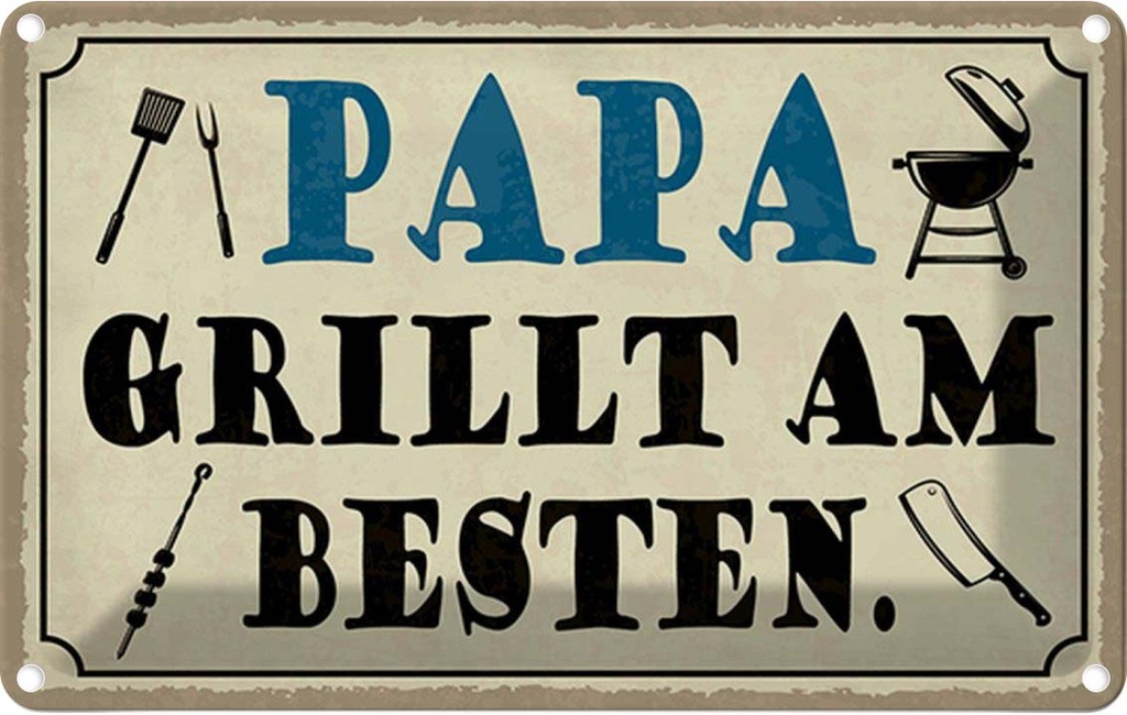Blechschild 20x30 cm Papa grillt am besten Männer Frauen Spruch Zitat