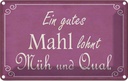 Blechschild 20x30 cm ein gutes Mahl lohnt Müh Qual Dekoration Spruch Zitat