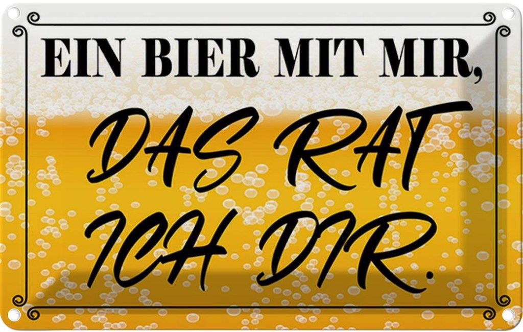 Blechschild 20x30 cm ein Bier mit mir das rat ich dir Spruch Zitat