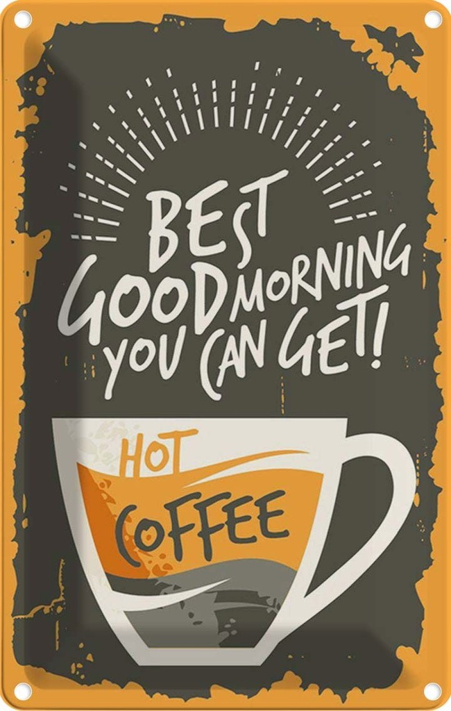 Blechschild 18x12 cm Kaffee best good morning hot Coffee Essen Trinken