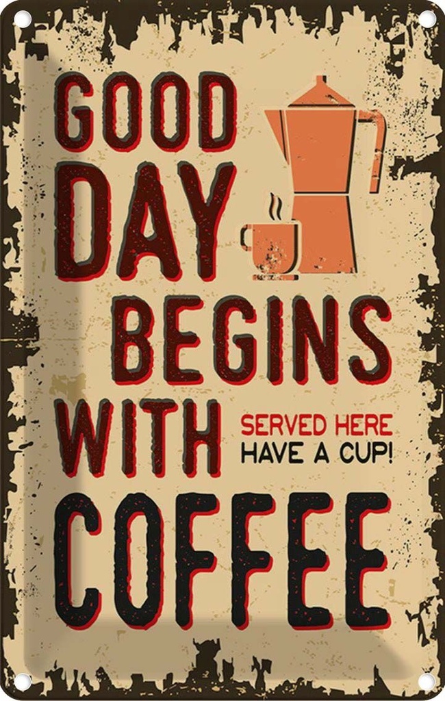 Blechschild 18x12 cm Kaffee good day begins Coffee Essen Trinken