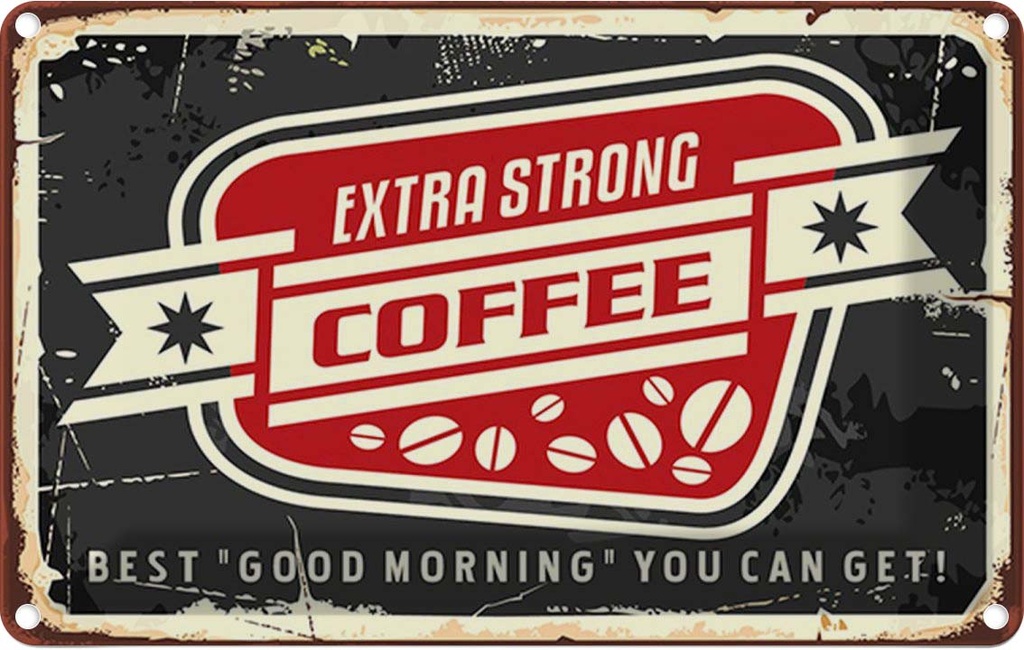Blechschild 12x18 cm Kaffee extra strong Coffee good morning Essen Trinken