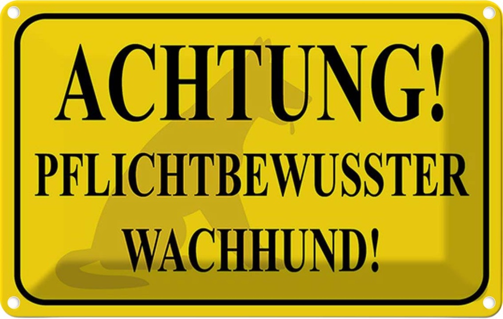 Blechschild 12x18 cm Achtung Wachhund pflichtbewusst Spruch Zitat