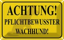 Blechschild 12x18 cm Achtung Wachhund pflichtbewusst Spruch Zitat