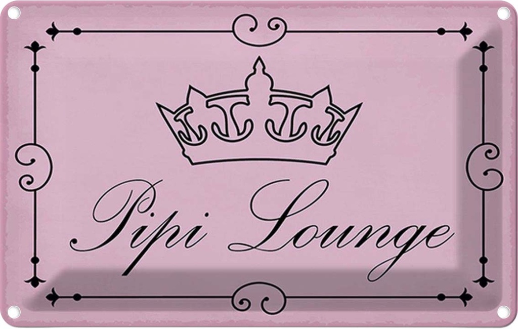 Blechschild 12x18 cm Pipi Lounge Toilette Krone rosa Warnschild Hinweisschild Sicherheit Vorsicht