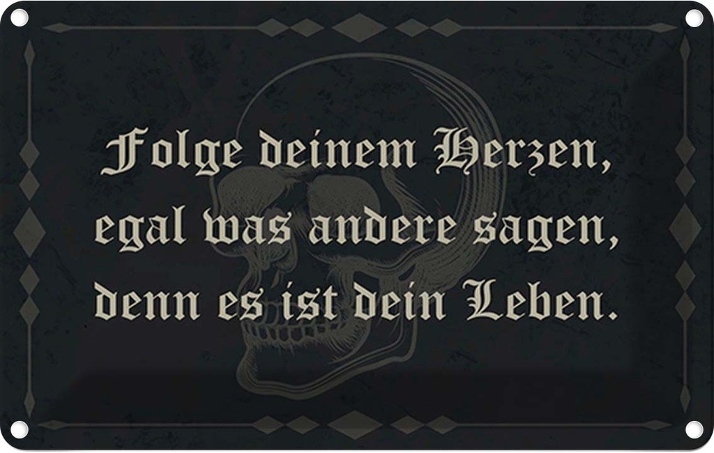 Blechschild 12x18 cm folge deinem Herzen egal was Dekoration Spruch Zitat