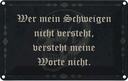 Blechschild 12x18 cm wer Schweigen nicht versteht Dekoration Spruch Zitat
