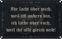 Blechschild 12x18 cm ihr lacht weil ich anders bin Dekoration Spruch Zitat