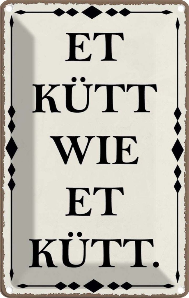 Blechschild 18x12 cm et kütt wie Kölscher Dekoration Spruch Zitat