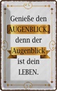 Blechschild 18x12 cm genieße den Augenblick denn Dekoration Spruch Zitat