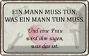 Blechschild 12x18 cm Mann muss tun Frau wird sagen Männer Frauen Spruch Zitat