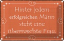 Blechschild 12x18 cm hinter jedem erfolgreichen Mann Spruch Zitat