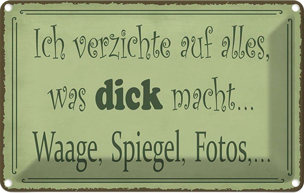 Blechschild 12x18 cm ich verzichte Waage Spiegel Foto Spruch Zitat