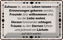 Blechschild 12x18 cm Zuhause iwo Leben tanzen lernt Spruch Zitat