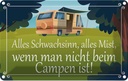 Blechschild 12x18 cm alles Mist nicht beim Campen ist Spruch Zitat