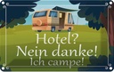 Blechschild 12x18 cm Hotel nein danke ich campe Spruch Zitat