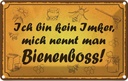 Blechschild 12x18 cm bin kein Imker Bienenboss Dekoration Spruch Zitat