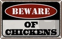 Blechschild 20x30 cm bewahre of chickens Warnschild Hinweisschild Sicherheit Vorsicht