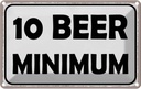 Blechschild 20x30 cm 10 Beer minimum Bier Alkohol Dekoration Spruch Zitat