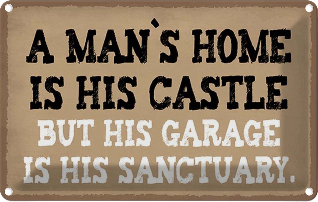 Blechschild 20x30 cm Man´s home is his castle garage Spruch Zitat