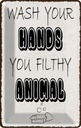 Blechschild 18x12 cm wash your hands filthy animal Warnschild Hinweisschild Sicherheit Vorsicht