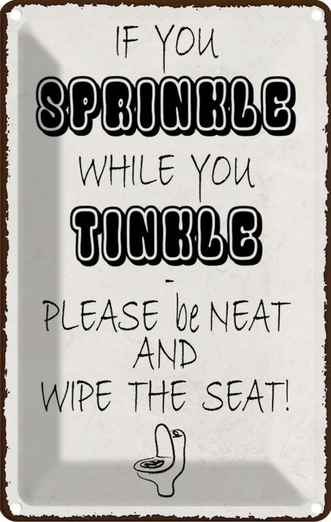 Blechschild 18x12 cm if you sprinkle when tinkle Spruch Zitat