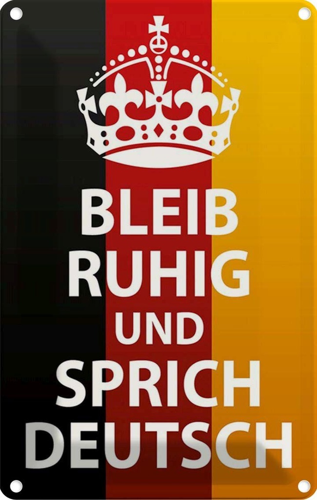 Blechschild 18x12 cm bleib ruhig und sprich Deutsch Spruch Zitat
