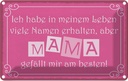 Blechschild 12x18 cm Name Mama gefällt mir am besten Spruch Zitat