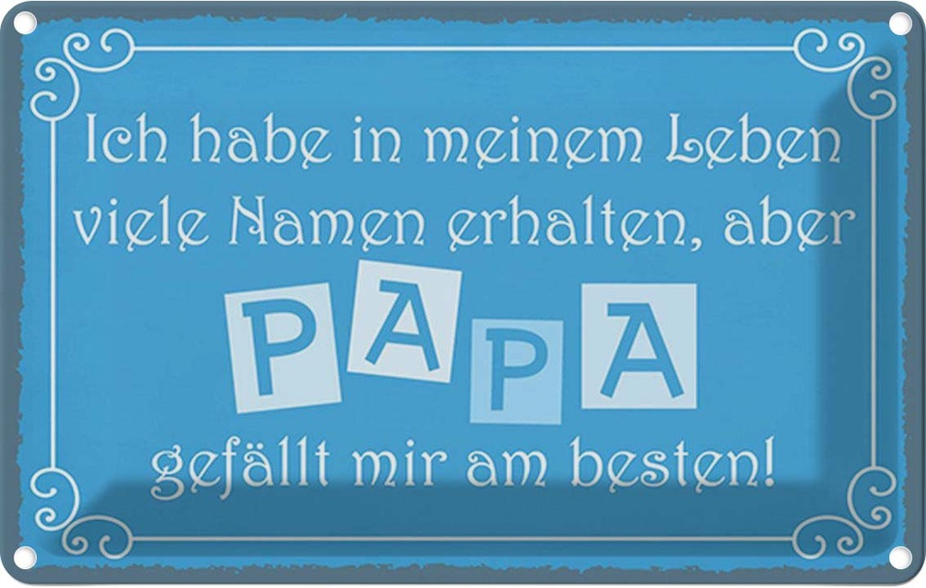 Blechschild 12x18 cm Name Papa gefällt mir am besten Spruch Zitat