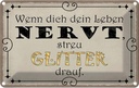 Blechschild 12x18 cm wenn Leben nervt streu Glitter Dekoration Spruch Zitat