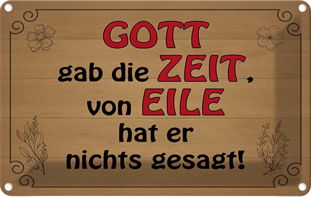 Blechschild 12x18 cm Gott gab Zeit von Eile nichts Dekoration Spruch Zitat