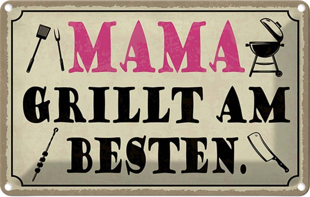 Blechschild 12x18 cm Mama grillt am besten Männer Frauen Spruch Zitat